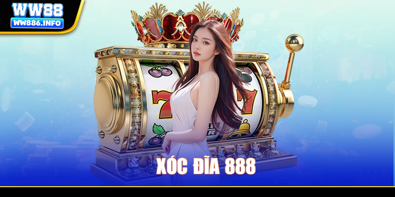 Xóc Đĩa 888 - Siêu phẩm đổi thưởng hấp dẫn nhất hiện nay